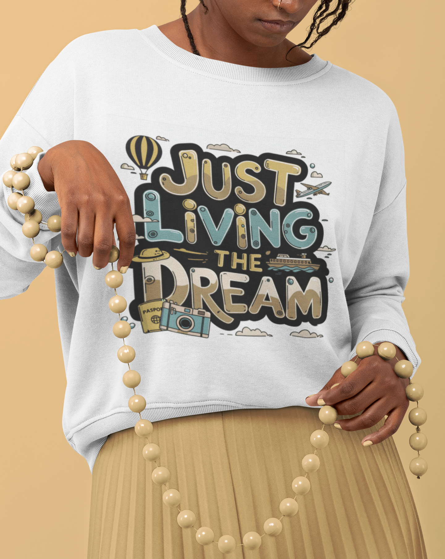 Just Living The Travel Dream Sweatshirt